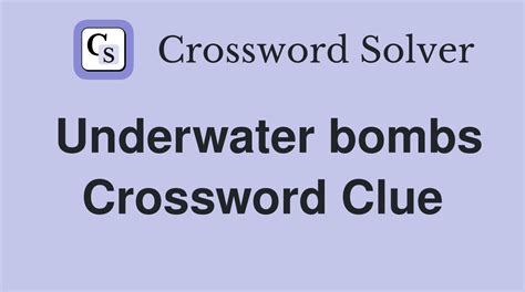 underwater bomb crossword clue